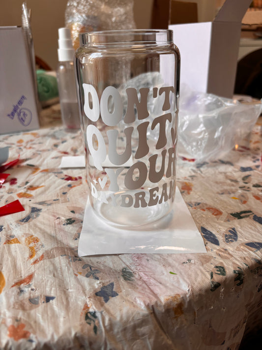 Don’t Quit Your Daydream (16oz.)