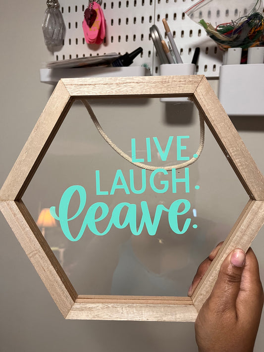 “Live. Laugh. Leave.” Decor Frame